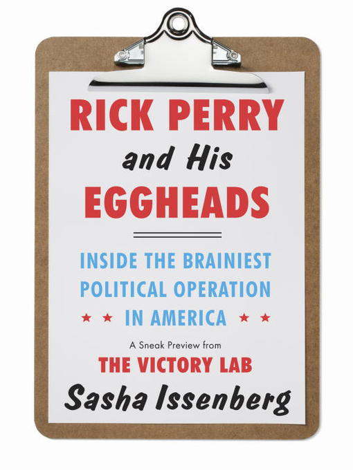 Title details for Rick Perry and His Eggheads by Sasha Issenberg - Available